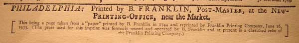 Information pertaining to the printing of the Benjamin Franklin sheet. It was originally printed in 1744, and reprinted, on the Franklin Press, in 1933.