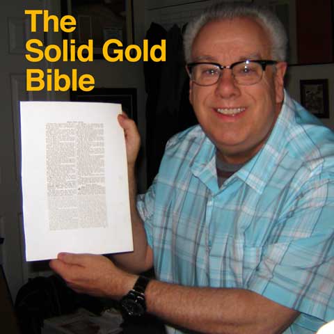 Here I am holding a page from the De La Rue solid gold ink new testament ... one of the rarest bibles in the world.