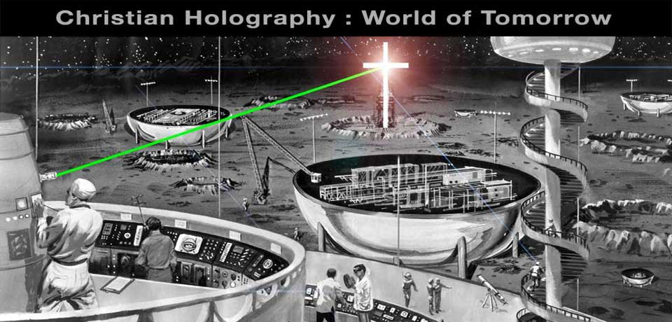 Researching laser and holographic technology for the future of the Gospel of Jesus Christ on Earth and in space.